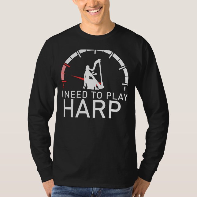 Harp Harmony: Empty I Need to Play Harp Tee for Mu (Front)