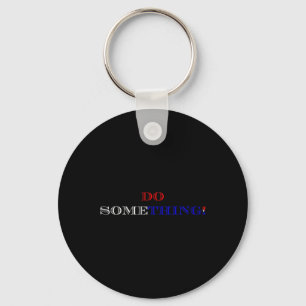 Harris 2024 Election - Michelle Obama Do Something Key Ring