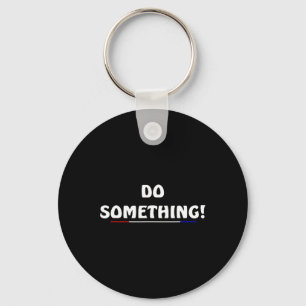 Harris 2024 Election - Michelle Obama Do Something Key Ring