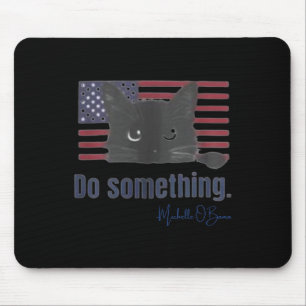 Harris 2024 Election - Michelle Obama Do Something Mouse Pad