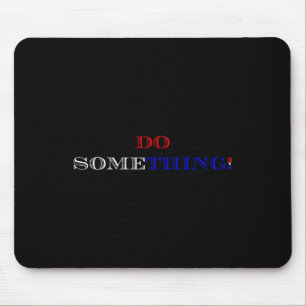 Harris 2024 Election - Michelle Obama Do Something Mouse Pad