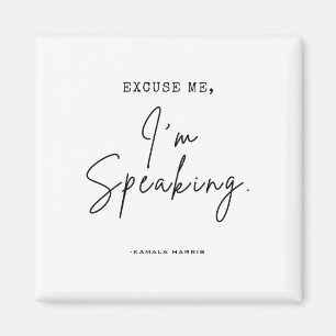 Harris 2024 Excuse Me I'm Speaking Funny Saying  Magnet