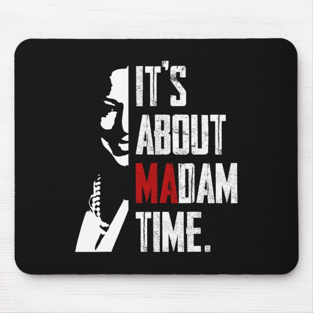 Harris 2024 It's About Madam Time President Electi Mouse Pad (Front)