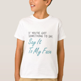 Harris 2024 Say It To My Face First Female Preside T-Shirt