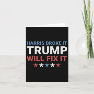 Harris Broke It Trump Will Fix It Kamala Broke It  Card