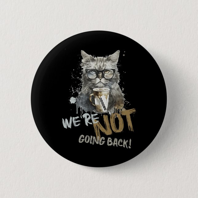 Harris Childless Cat Lady We're Not Going Back  6 Cm Round Badge (Front)