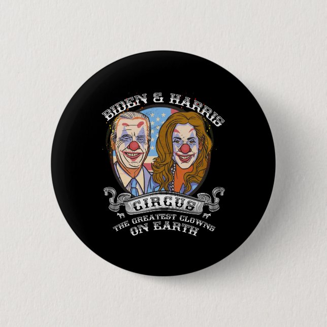 Harris Circus Greatest Clowns On Earth Anti Biden  6 Cm Round Badge (Front)