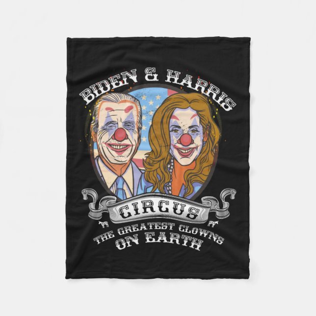 Harris Circus Greatest Clowns On Earth Anti Biden  Fleece Blanket (Front)