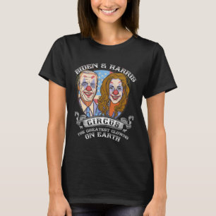 Harris Circus Greatest Clowns On Earth Anti Biden T-Shirt