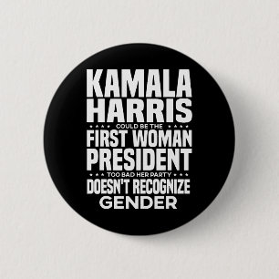 Harris Could Be The First Woman President Too Bad  6 Cm Round Badge