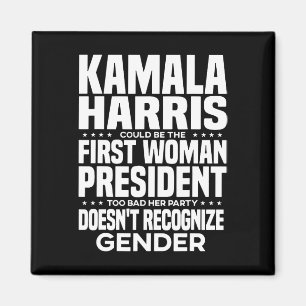 Harris Could Be The First Woman President Too Bad Magnet