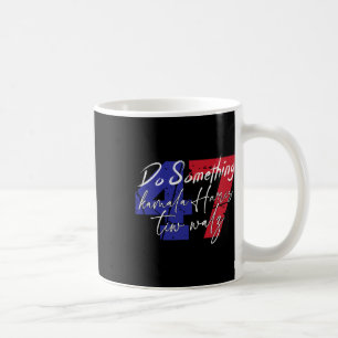 Harris Do Something Harris Wheimer Do Something 1 Coffee Mug