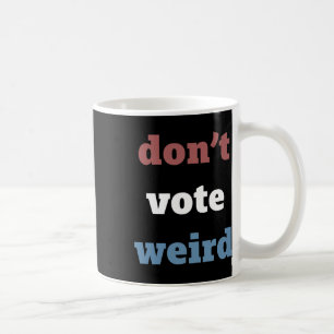 Harris Don’t Vote Weird Election 2024 Coffee Mug