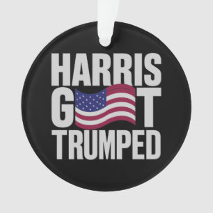 Harris Got Trumped The Ultimate Political Humour Ornament