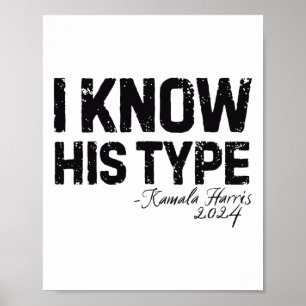 Harris I Know His Type Funny Quote U.s. Election 2 Poster