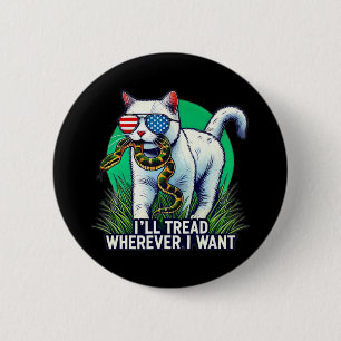 Harris I&#';ll Tread Wherever I Want Cat 6 Cm Round Badge