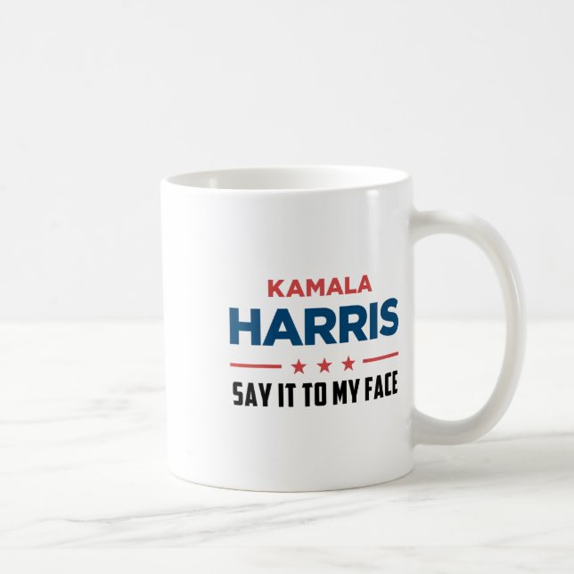 Harris If You Got Something To Say  Coffee Mug (Right)