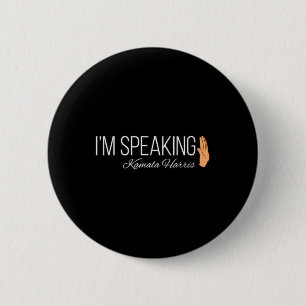 Harris I'm Speaking 2020 Vp Debate Quote  6 Cm Round Badge