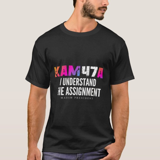 Harris Kam47a I Understand The Ignment Meme  T-Shirt (Front)