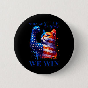 Harris Quote When We Fight We Win For Man And Wome 6 Cm Round Badge