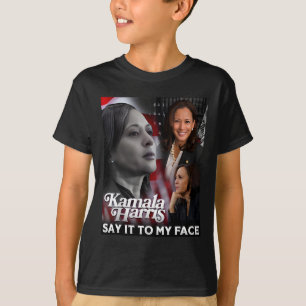 Harris Say It To My Face T-Shirt