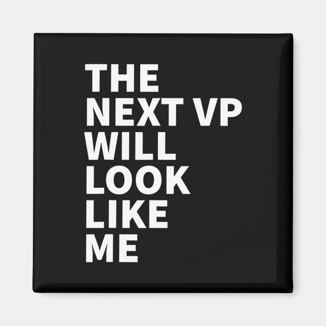 Harris - The Next Vp Will Look Like Me Biden 2020  Magnet (Front)