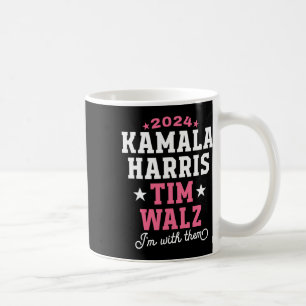 Harris Tim Walz 2024 President Election I’m With T Coffee Mug