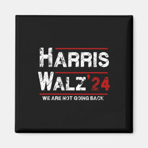 Harris Tim Walz 2024 We Are Not Going Back Electio Magnet