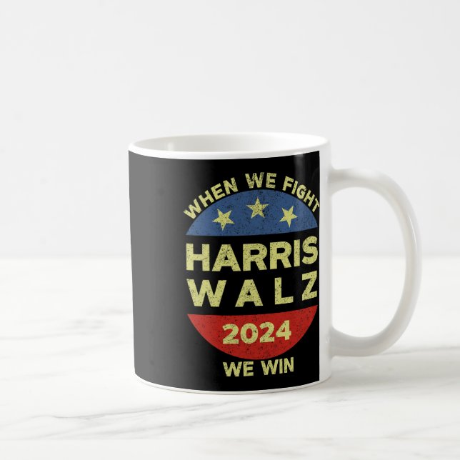 Harris Tim WAlzheimer 2024 When We Fight We Win  Coffee Mug (Right)