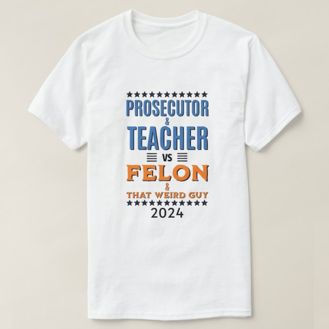 Harris VS Trump 2024 Prosecutor & Teacher tshirt (Design Front)