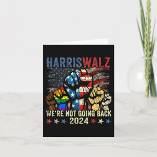 Harris W For President 2024 We're Not Going Back  Card