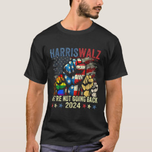 Harris W For President 2024 We're Not Going Back T-Shirt