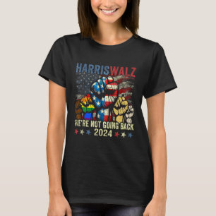 Harris W For President 2024 We're Not Going Back T-Shirt