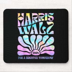 Harris Waltz 2024 For A Brighter Tomorrow Tie Dye Mouse Pad