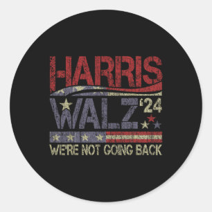 Harris Waltz 2024 Harris Waltz We Are Not Going Ba Classic Round Sticker