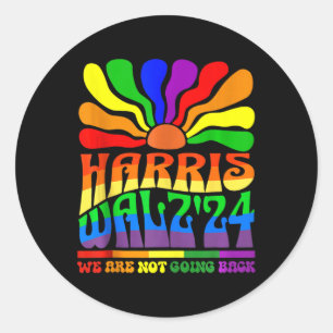 Harris Waltz 2024 We Are Not Going Back Gay Pride  Classic Round Sticker