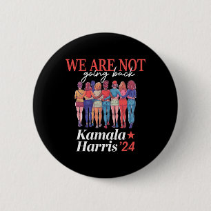 Harris Waltz 2024 We Are Not Going Back Kamala Har 6 Cm Round Badge