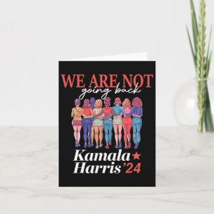 Harris Waltz 2024 We Are Not Going Back Kamala Har Card