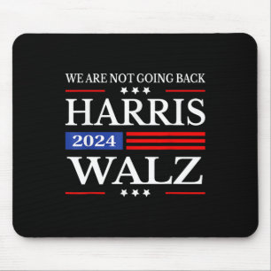 Harris Waltz 2024 We're Not Going Back Kamala Harr Mouse Pad