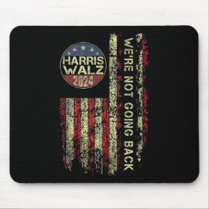 Harris Waltz 2024 We're Not Going Back W Kamala Ha Mouse Pad
