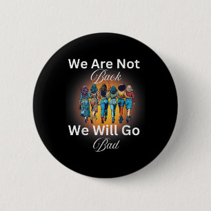 Harris Waltz 24 Madam President We Are Not Going B 6 Cm Round Badge