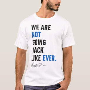 Harris Waltz We Are Not Going Back Live Ever Femin T-Shirt