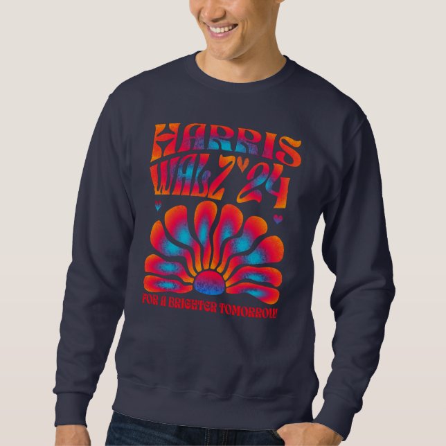 Harris Walz 2024, for a brighter tomorrow  Sweatshirt (Front)