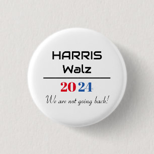 Harris Walz 2024 'We are not going back' 3 Cm Round Badge