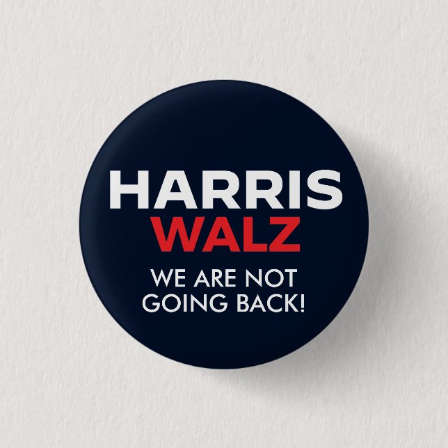 Harris Walz 2024 - We are not going back 3 Cm Round Badge (Front)