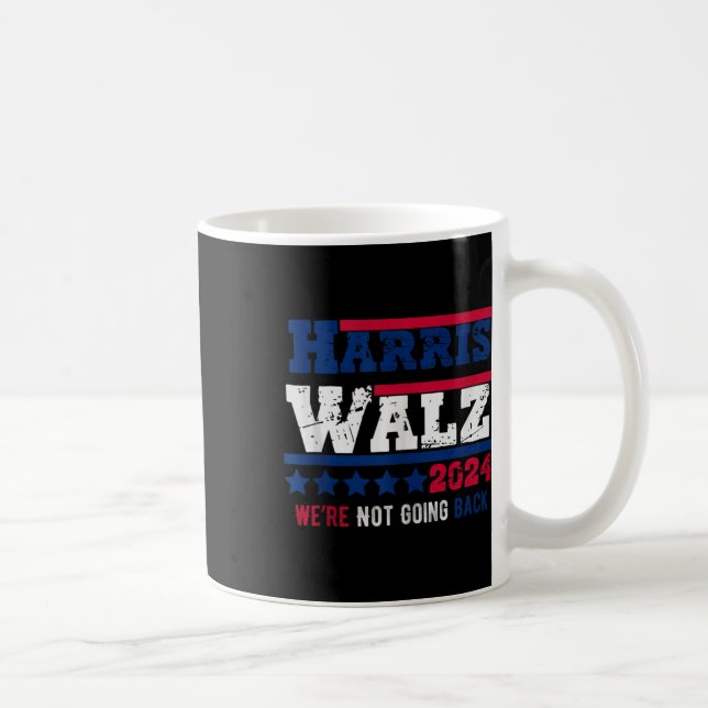 Harris Walz 2024 We Are Not Going Back Harris Tim  Coffee Mug (Right)