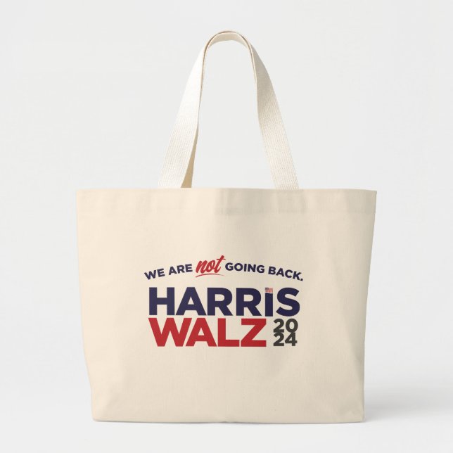 Harris/Walz 2024: We Are Not Going Back! Large Tote Bag (Front)