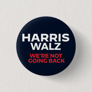 Harris Walz 2024 - We're Not Going Back! 3 Cm Round Badge
