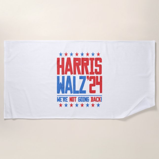 HARRIS WALZ 2024 - We're Not Going Back  Beach Towel (Front)