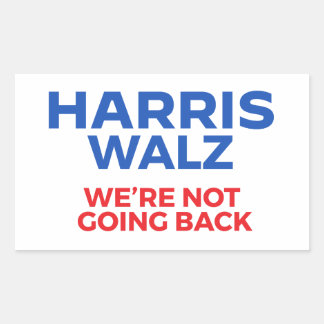 Harris Walz 2024 - We're Not Going Back! Rectangular Sticker